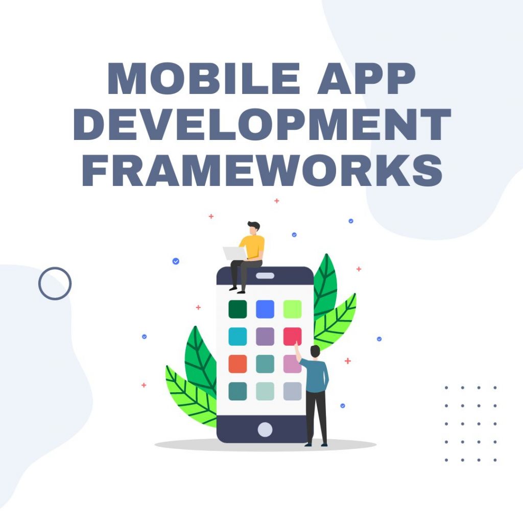 Top mobile app developments frameworks details