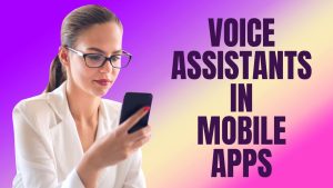 voice assistants in mobile apps